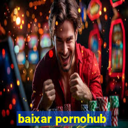 baixar pornohub